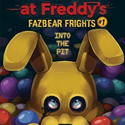 READ [KINDLE PDF EBOOK EPUB] Into the Pit (Five Nights at Freddy’s: Fazbear Frights #1) by  Scott