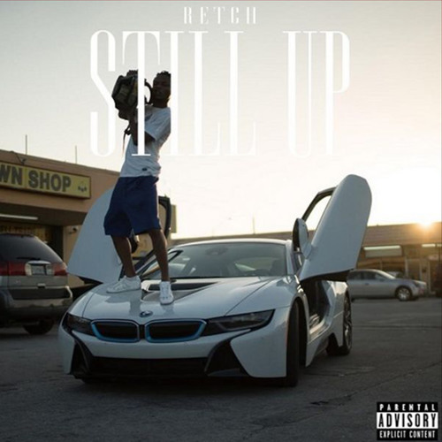 Retchyp Rapper Listen to Run Up Them Racks by RetcH in Still Up Ep playlist online for ...
