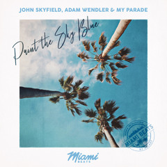 John Skyfield, Adam Wendler & MY PARADE - Paint The Sky Blue