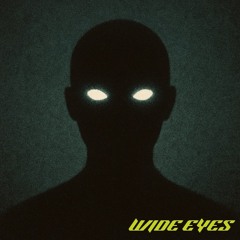 Wide Eyes