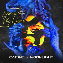Carine X Moonlight - Looking For My Name