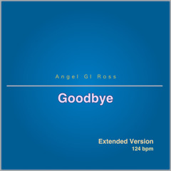 Goodbye (Extended Version)