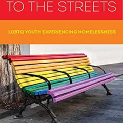 READ EPUB 💑 Coming Out to the Streets: LGBTQ Youth Experiencing Homelessness by Bran