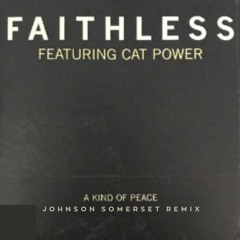 Faithless - A Kind Of Peace (Johnson Somerset Remix)