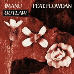 IMANU - Outlaw (feat. Flowdan)
