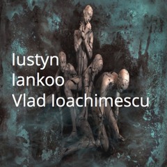 Iustyn , Iankoo & Vlad Ioachimescu - InterActive Podcast 001 [July 2021]