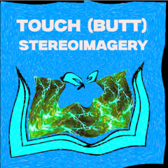 Stereoimagery - Touch (Butt)