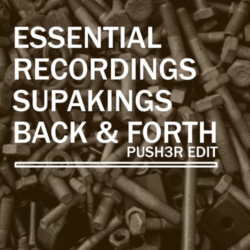 Supakings - Back And Forth (Push3r Edit)