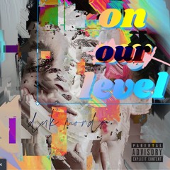 On Our Level - GARAGE MiiiX