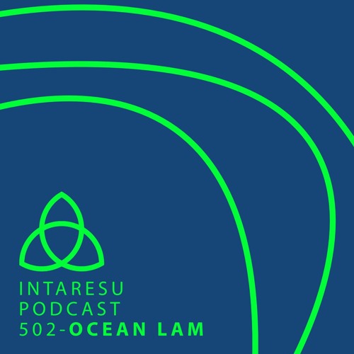 Intaresu Podcast 502 - Ocean Lam
