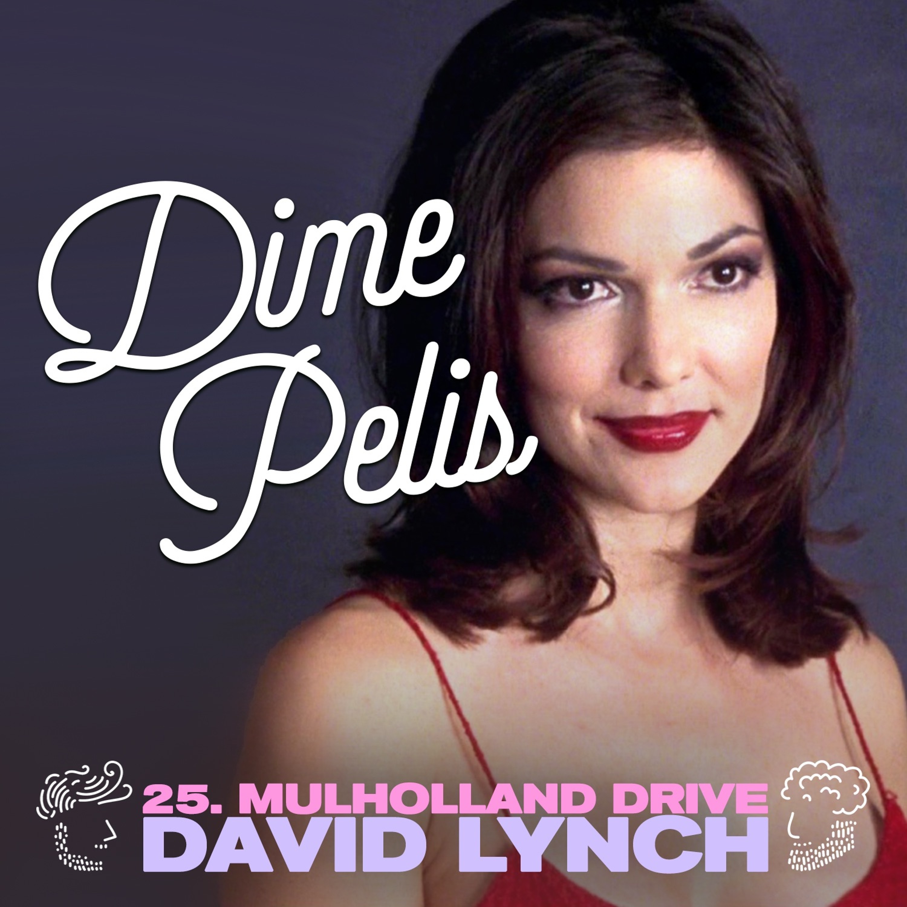 Episodio 25. MULHOLLAND DRIVE de David Lynch