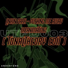 Linkin Park - Pushing Me Away (TonalTheory Edit) [FREE DOWNLOAD]