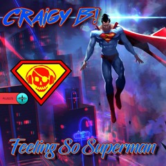 Craigy B! - Feeling So Superman *OUT NOW*