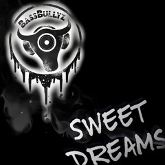 Sweet Dreams - BassBullyz