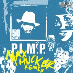 50 Cent - P.I.M.P. (Max Hucker Remix)