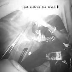 get rich or die tryin (prod. m1k3y)