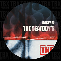 PREMIERE: The BeatBoy's - NASTY [TAKE NOTES TRAX]