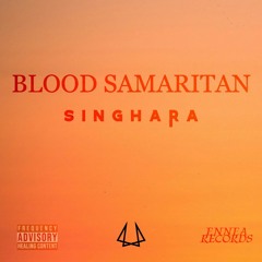 Blood Samaritan (Singhara Remix)