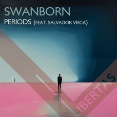 Swanborn - Periods Feat. Salvador Veiga