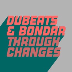 DuBeats, Bondar - Through Changes (Extended Mix)