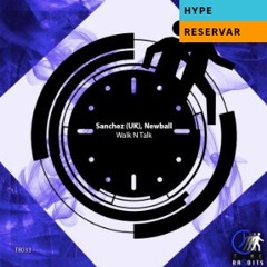 Newball, Sanchez (UK) - Walk N Talk (Original Mix) [Time Bandits]