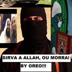 Sirva a Allah, ou MORRA!