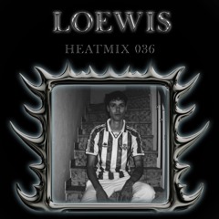 HEATMIX036 - LOEWIS