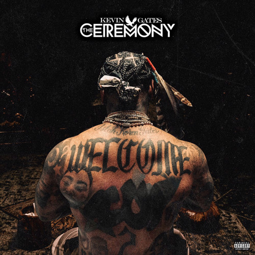 Kevin Gates - The Ceremony