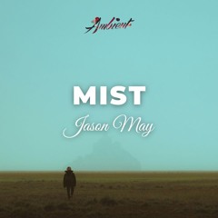 Jason May - Mist
