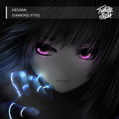 Hevian - Diamond Eyes [Future Bass Release]