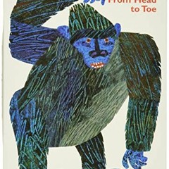 free EBOOK 💌 From Head to Toe Board Book by  Eric Carle &  Eric Carle [EPUB KINDLE P