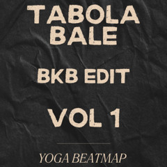 Tabola Bale - ( Yoga BeatMap ) - BKB EDIT - VOL 1