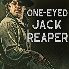 Access PDF 📖 One-Eyed Jack Reaper: A Western Frontier Story (The Saga of Southwest W