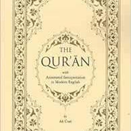 [Free] EBOOK 🎯 The Qur'an with Annotated Interpretation in Modern English by Ali Una