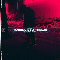 HANGING BY A THREAD. [Prod. LOST ULTRA] | #SSTTG
