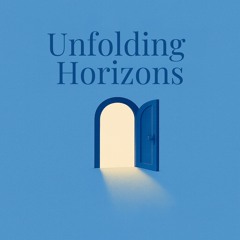 Unfolding Horizons