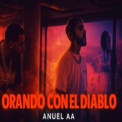 Anuel AA - Orando Con El Diablo👹