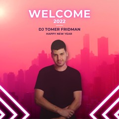 Happy New Year 2022 DJ TOMER FRIDMAN SET סט רמיקסים 2022