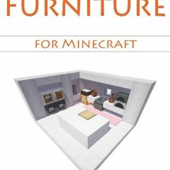 [ACCESS] EPUB 💜 Minecraft Furniture Ideas (Volume 2) - Take Your Rooms To The Next L