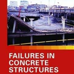 [VIEW] EBOOK EPUB KINDLE PDF Failures in Concrete Structures: Case Studies in Reinforced and Prestre