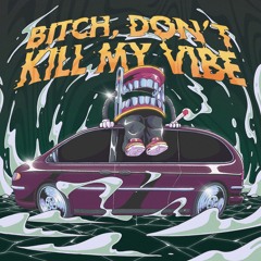 Kendrick Lamar - Bitch, Dont Kill My Vibe (Studder Flip) [Free Download]