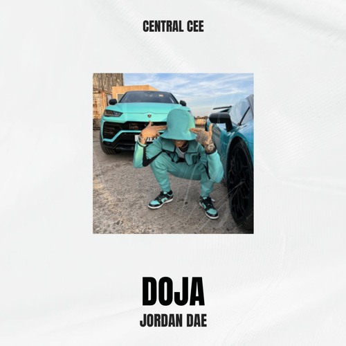 Stream Central Cee - Doja (Jordan Dae Remix) by Jordan Dae | Listen ...