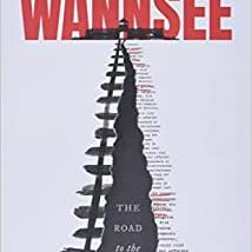 READ✔️DOWNLOAD❤️ Wannsee The Road to the Final Solution