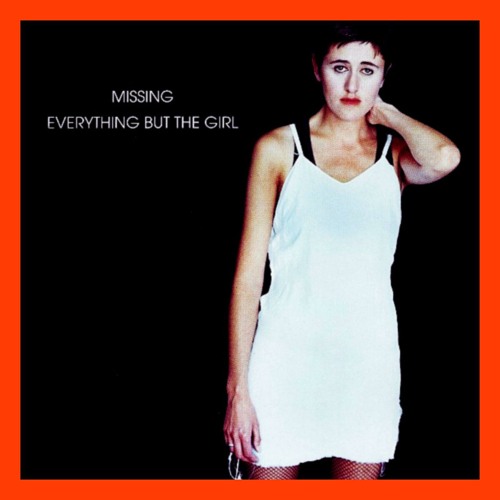 Stream Everything But The Girl - Missing (Mydoz & David Hopperman Remix) by  David Hopperman | Listen online for free on SoundCloud