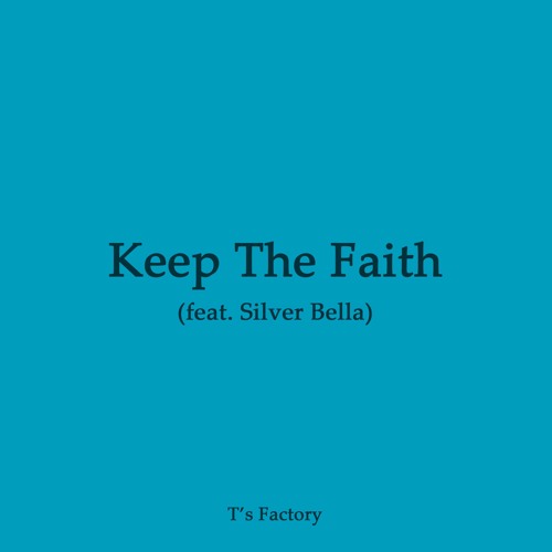 Keep The Faith (feat. Silver Bella)
