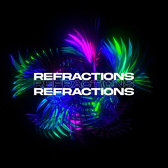 REFRACTIONS [All Original Unreleased]