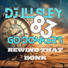 GO DONKER'S 83 - REWIND THAT DONK