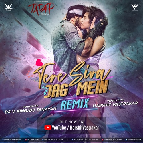 Tere Siva Jag Main Remix (Deep House Mix)- DJ Tanayan & Harshit Vastrakar