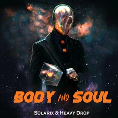 Solarix vs Heavy Drop - Body & Soul