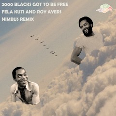 Fela Kuti and Roy Ayers - 2000 Blacks Got To Be Free (Nimbus Remix)
